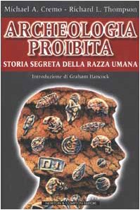 Archeologia proibita. Storia segreta della razza umana