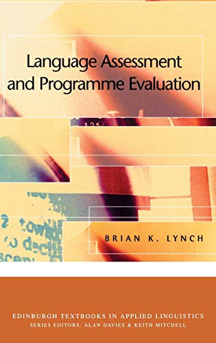 Language Assessment and Program Evaluation: Language Assessment and Programme Evaluation (Edinburgh Textbooks in...
