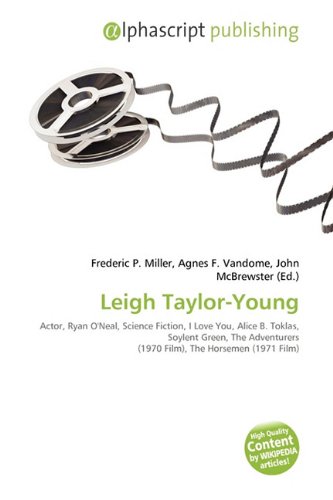 Leigh Taylor-Young: Actor, Ryan O'Neal, Science Fiction, I Love You, Alice B. Toklas, Soylent Green, The Adventurers (1970 Film), The Horsemen (1971 Film)