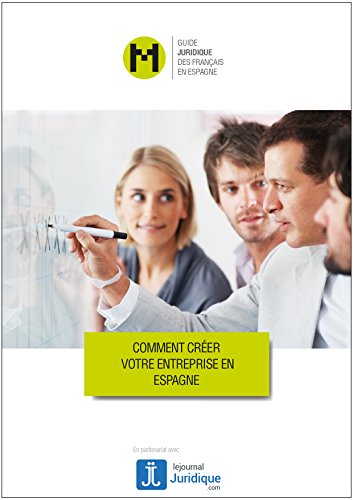 Amazon Com Comment Creer Votre Entreprise En Espagne Une