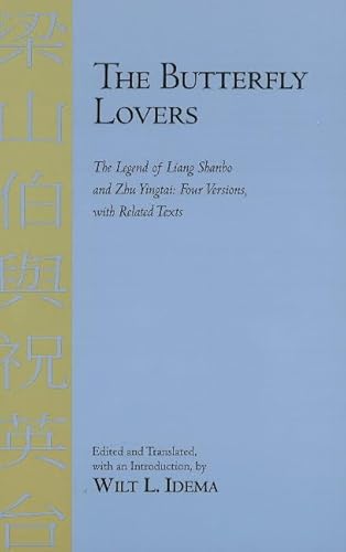 The Butterfly Lovers: The Legend of Liang Shanbo and Zhu Yingtai: Four Versions with Related Texts