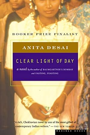 Clear Light Of Day: A Novel by the Booker Prize Finalist Author of Rosarita