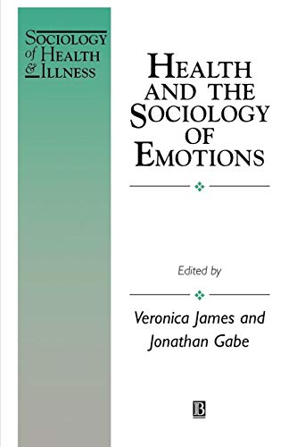 Health and the Sociology of Emotions (Sociology of Health and Illness Monographs)
