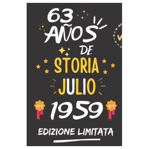 CUADERNO, 63 AÑOS DE HISTORIA JULIO 1959 EDICIÓN LIMITADA: Regalo de 63 cumpleaños para mujeres y hombres, ideas de 63 cumpleaños... un cumpleaños... ... regalo de 63 cumpleaños para él/ella.