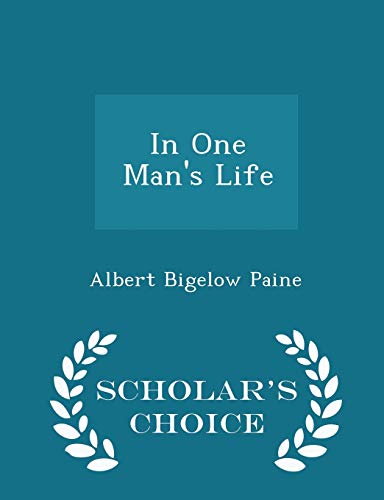 In One Man's Life - Scholar's Choice Edition 1298429633 Book Cover