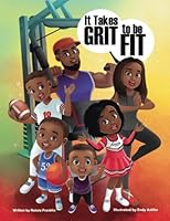 It Takes Grit to be Fit 0578375680 Book Cover