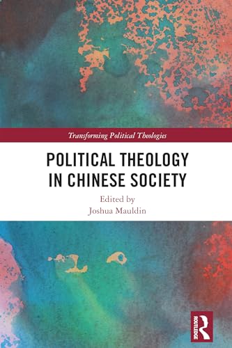 Political Theology in Chinese Society (Transforming Political Theologies)
