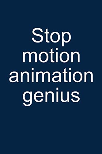Stop-motion animation genius: Notebook for Animator Animation Kit Book Camera Software Puppet 6x9...