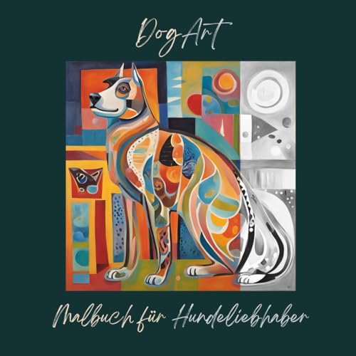 DogArt - Malbuch für Hundeliebhaber: 60 abstrakte Motive von Hunden für Jugendliche und Erwachsene im quadratischen Format (AniMalArt - Malbücher für Tierliebhaber) DogArt - Malbuch für Hundeliebhaber: 60 abstrakte Motive von Hunden für Jugendliche und Erwachsene im quadratischen Format (AniMalArt - Malbücher für Tierliebhaber)