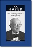 Gesammelte Schriften in deutscher Sprache: Abt. B Band 7: Die verhängnisvolle Anmaßung. Die Irrtümer des Sozialismus - Friedrich A. von Hayek