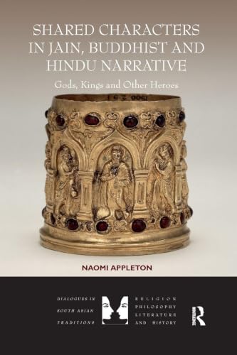 Shared Characters in Jain, Buddhist and Hindu Narrative: Gods, Ki...