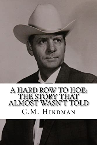 A Hard Row To Hoe: The Story That Almost Wasn't Told