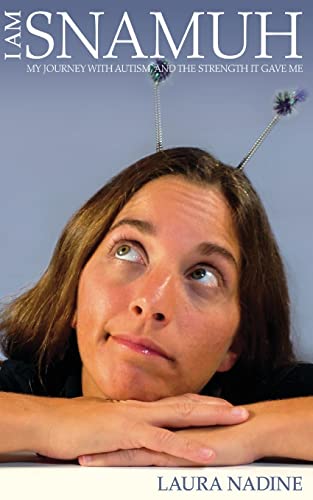 I Am Snamuh: My Journey with Autism and the Power it Gave Me.