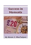  Success In Moments (English Edition)