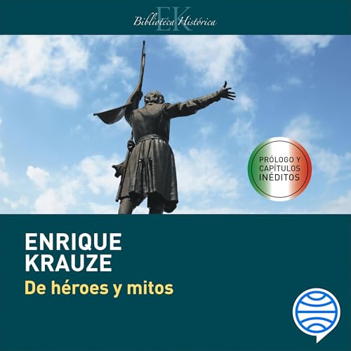 De h&amp;eacute;roes y mitos | Enrique Krauze episode artwork
