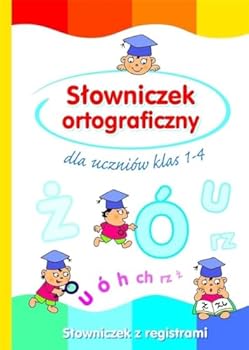 Paperback Slowniczek ortograficzny dla uczniow klas 1-4 [Polish] Book