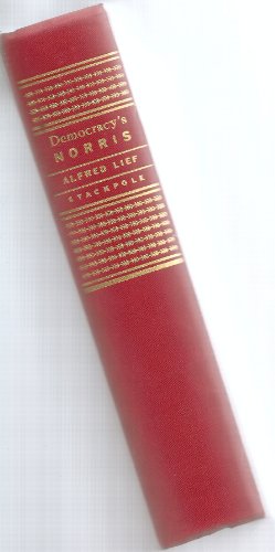 Democracy's Norris;: The biography of a lonely ... B000858BRG Book Cover
