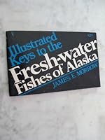 Illustrated keys to the fresh-water fishes of Alaska, 0882400290 Book Cover