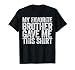 My Favorite Brother Gave Me This Shirt Sibling Sister T-Shirt