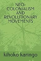 Neo-Colonialism and Revolutionary Movements 1099397227 Book Cover