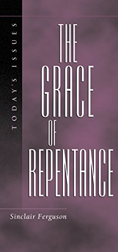 The Grace of Repentance (Today's Issues)