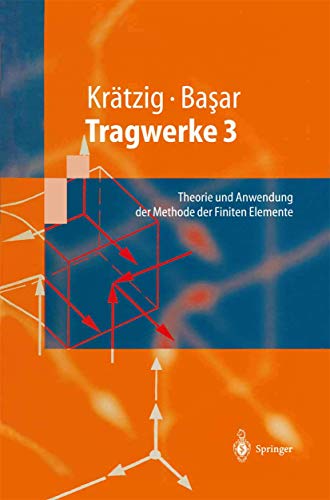 Tragwerke 3: Theorie und Anwendung der Methode der Finiten Elemente (Springer-Lehrbuch) (German Edition)