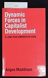 Dynamic Forces in Capitalist Development: A Long-Run Comparative View