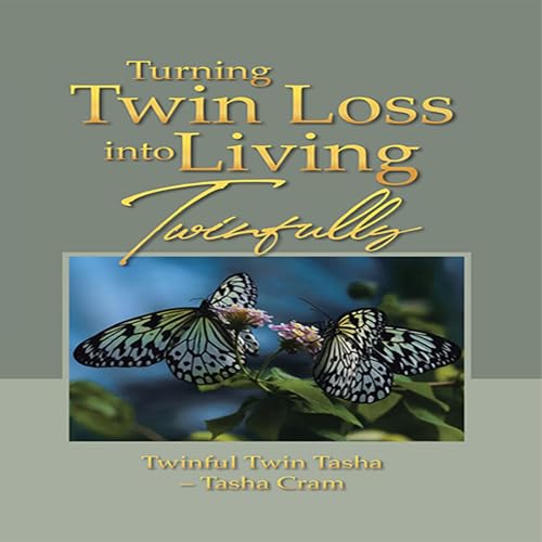 Turning Twin Loss into Living Twinfully -- Tasha Cram episode artwork