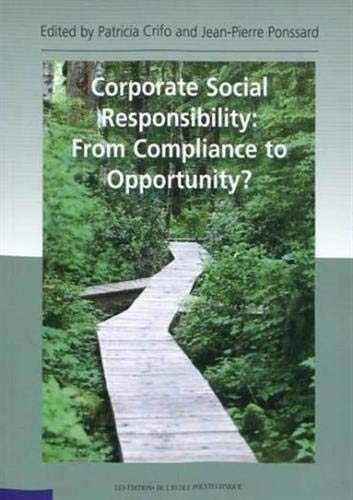 Corporate Social Responsability: From Compliance to Opportunity? (ECOLE POLYTECHNIQUE)
