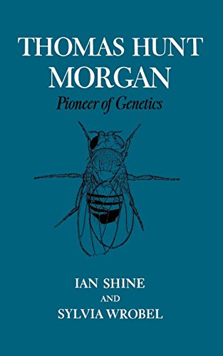 Thomas Hunt Morgan: Pioneer of Genetics (English Edition)