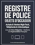  Registre de Police Objets d\'Occasion: Achats Ventes High-Tech, Téléphonie & Informatique  Livre de Police Obligatoire