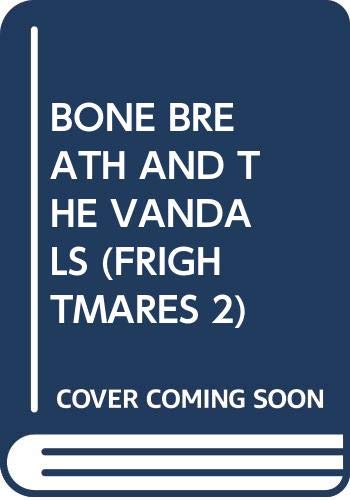 BONE BREATH AND THE VANDALS (FRIGHTMARES 2) 0671891901 Book Cover