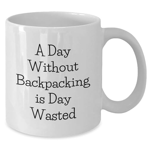 Backpacking Enthusiast Gifts from Friends for Men, Funny White Coffee Mug, A Day Without Backpacking Is Day Wasted, Christmas Unique Gifts2