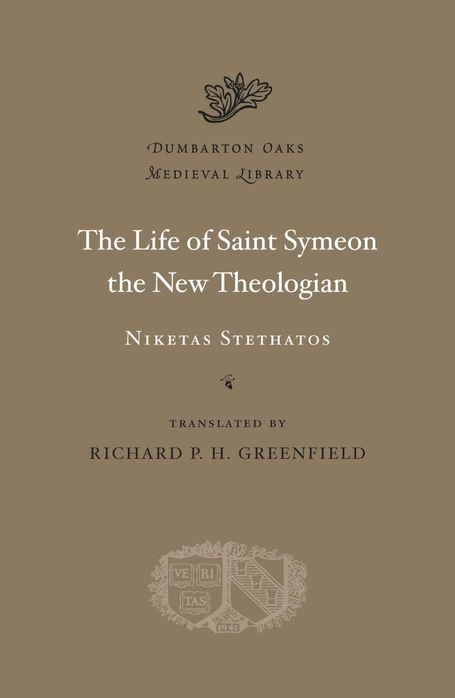 The Life of Saint Symeon the New Theologian (Dumbarton Oaks Medieval Library)