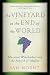 The Vineyard at the End of the World: Maverick Winemakers and the Rebirth of Malbec