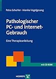 pc praxis handbuch  Pathologischer PC- und Internet-Gebrauch: Eine Therapieanleitung (Therapeutische Praxis)