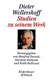 Dieter Wellershoff: Studien zu seinem Werk - Herausgeber: Keith Bullivant, Manfred Durzak, Hartmut Steinecke, Günter Helmes 
