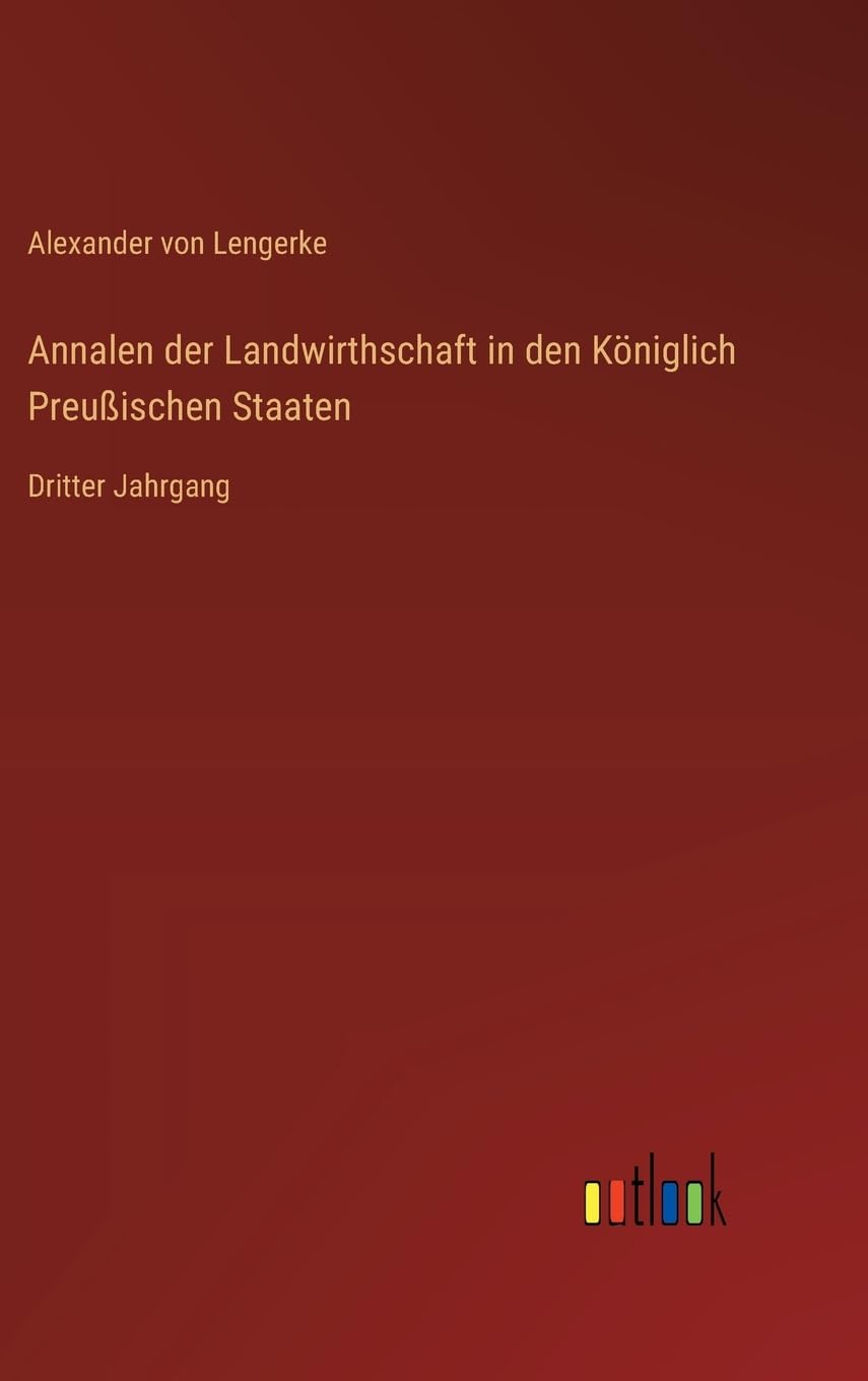 Annalen der Landwirthschaft in den Königlich Preußischen Staaten: Dritter Jahrgang