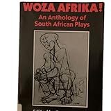 Woza Afrika!: An Anthology of South African Plays
