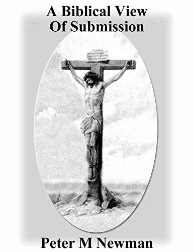 A Biblical View of Submission (Christian Discipleship Series Book 17)