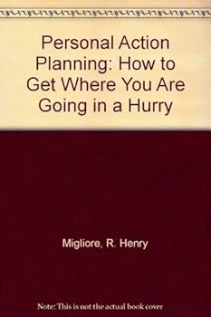 Paperback Personal Action Planning: How to Get Where You Are Going in a Hurry Book