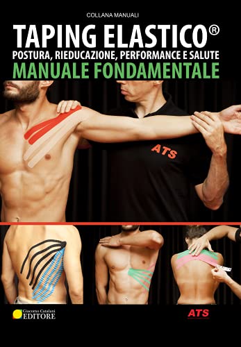 Taping Elastico®. Manuale fondamentale e tecniche di applicazione