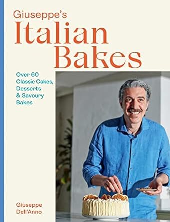 Giuseppe Dell'Anno 2 Books Collection Set (Giuseppe's Easy Bakes Sweet Italian Treats & Giuseppe's Italian Bakes)