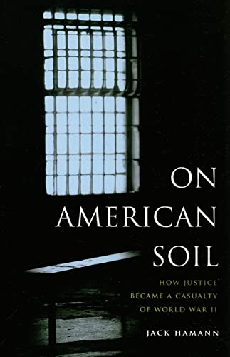 On American Soil: How Justice Became a Casualty of World War II (V. Ethel Willis White Books xx)