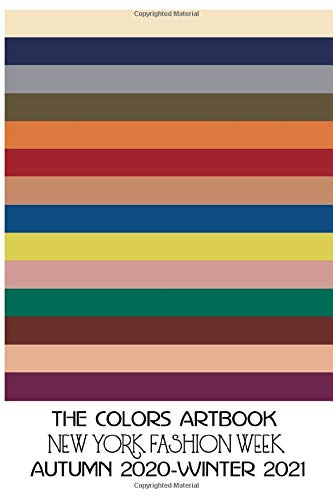 THE COLORS ARTBOOK NEW YORK FASHION WEEK AUTUMN 2020-WINTER 2021: A NYFW HEART DECAL WHITE PAGE SKETCHBOOK WITH ALL THE COLORS TRENDS OF NEW YORK ... 2020 AND WINTER 2021 LISTED ON THE BACK COVER
