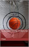 La Basketteuse Furieuse