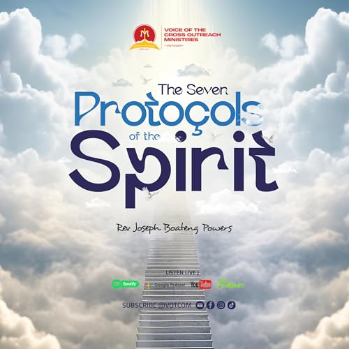THE SEVEN PROTOCOLS OF THE SPIRIT || REV. JOSEPH BOATENG POWERS Podcast Por  arte de portada