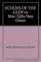 Echoes of the Glen or Mac-Talla Nan Gleann B002M8B5NO Book Cover