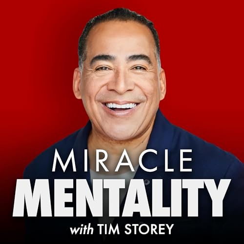 Miracle Mentality with Tim Storey (Motivation, Self Help, and Mental Health) Podcast Por Tim Storey arte de portada
