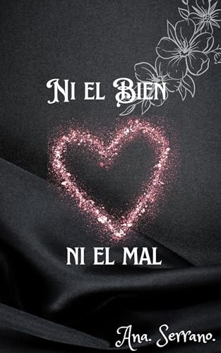 NI EL BIEN, NI EL MAL: Romántico, erótico y con toques de fantasía.
